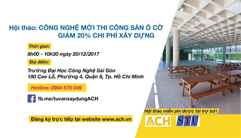 Hội thảo “CÔNG NGHỆ MỚI THI CÔNG SÀN Ô CỜ ACH GIẢM 20% CHI PHÍ XÂY DỰNG”